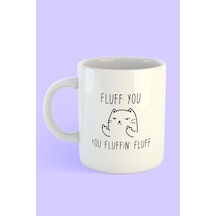 Fluff You Kedi Baskılı Seramik Beyaz Kupa