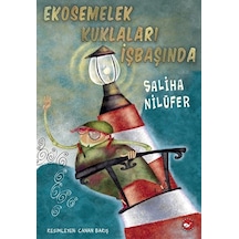 Ekosemelek Kuklaları İşbaşında - Saliha Nilüfer - Beyaz Balina Yayınları