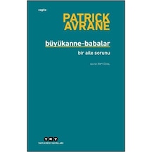 Büyükanne-babalar & Bir Aile Sorunu / Patrick Avrane