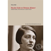 Halide Edib ve Siyasal Şiddet / Hülya Adak
