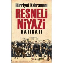 Hürriyet Kahramanı Resneli Niyazi Hatıratı - Resneli Niyazi - Panama Yayıncılık