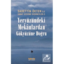 Sanat Üzerine Düşünceler 3 / Yeryüzündeki Mekanlardan Gökyüzün...
