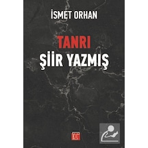 Tanrı Şiir Yazmış - İsmet Orhan - Toplumsal Kitap
