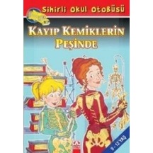 Sihirli Okul Otobüsü - Kayıp Kemiklerin Peşinde - Joanna Cole - Altın Kitaplar