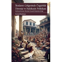 İktidarın Gölgesinde Özgürlük Direnişi Ve Hakikatin Politikası...