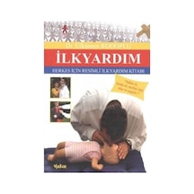 İlkyardım: Herkes İçin Resimli İlkyardım Kitabı