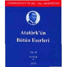 Atatürk'ün Bütün Eserleri - Cilt : 20