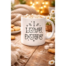 I Love Dogs Tasarımlı Porselen Kupa Model 64 Sevimli Köpek Figürlü, Kahve & Çay Kupası Diğer