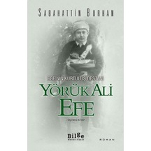 Ege'nin Kurtuluş Destanı-Yörük Ali Efe 3.Kitap - Sabahattin Burhan - Bilge Kültür Sanat