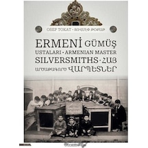 Ermeni Gümüş Ustaları / Osep Tokat