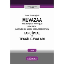 Muvazaa Muris Muvazaasi Inançli Işlem Ketmi Verese Alacaklidan Mal Kaçırma Nedenlerinden Kaynaklı Tapu İptal Ve Tescil Davaları  2 .Baskı