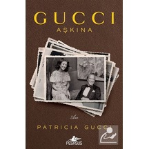 Gucci Aşkına / Patrizia Gucci