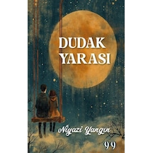 Dudak Yarası - Niyazi Yangın - Doksan Dokuz Yayınları