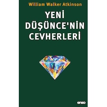 Yeni Düşünce Nin Cevherleri - William Walker Atkinson