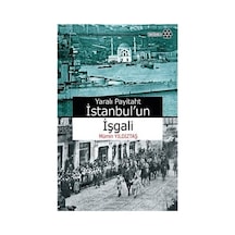 İstanbul İşgali Ve Sonrasında Yaşanan Gelişmeler