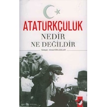 Atatürkçülük Nedir Ne Değildir Ahmet Köklügiller