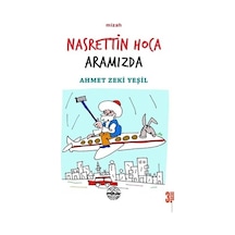 Nasrettin Hoca Aramızda - Ahmet Zeki Yeşil - Mühür Kitaplığı