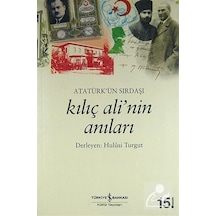 Atatürk'ün Sırdaşı Kılıç Ali'nin Anıları- İş Bankası Kültür Yayınları