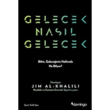Gelecek Nasıl Gelecek - Jim Al-Khalili - Domingo Yayınevi