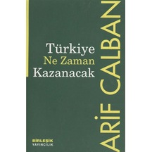 Türkiye Ne Zaman Kazanacak - Arif Calban 239643233