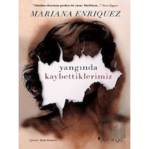 Yangında Kaybettiklerimiz - Mariana Enriquez - Domingo Yayınevi