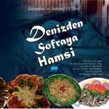 Denizden Sofraya Hamsi - Geleneksel ve İnovatif 53 Tarif- Nobel Akademik Yayıncılık