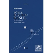 Böyle Buyurdu Resul & Hadiselerden Hadis Hikayeleri / Hüseyin ...