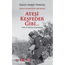 Ateşi Keşfeder Gibi Yurt Ve Dünya İzlenimleri Cumhuriyet Kitapları İsmail Hakkı Tonguç
