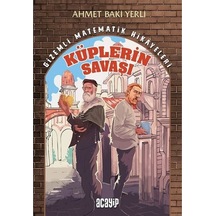 Küplerin Savaşı - Gizemli Matematik Hikayeleri 1 - Ahmet Baki N11.445