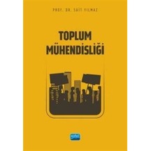 Toplum Mühendisliği  - Sait Yılmaz  - Nobel Akademik Yayıncılık