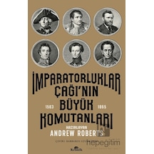 İmparatorluklar Çağı Nın Büyük Komutanları 1583-1865