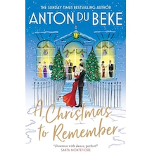 A Christmas To Remember: The Festive Feel-good Romance From The King Of The Ballroom, Anton Du Beke