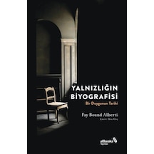 Yalnızlığın Biyografisi / Fay Bound Alberti