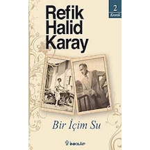 Bir İçim Su - Refik Halid Karay - İnkılap Kitabevi