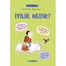 Filozof Çocuk - İyilik Nedir? - Oscar Brenifier - Tudem Yayınları