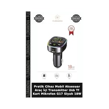 Pratik Cihaz Mobil Aksesuar Araç İçi Transmitter Usb Tf Kart Mikrofon G17 Siyah 18w