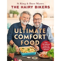 Ultimate Comfort Food: Over 100 Delicious Recipes The Whole Family Will Love