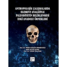 Gazi Kitabevi - Antropolojik Çalışmalarda Element Analiziyle Paleodiyetin Belirlenmesi Anadolu Örnekleri - Prof. İnceleme 29444363