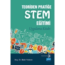 Teoriden Pratiğe STEM Eğitimi  - Bekir Yıldırım  - Nobel Akademik Yayıncılık