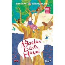 Ağaçtan Düşen Hayal - Ilgıt Burak - 7+ Yaş Hikaye Kitabı - Değerler Eğitimi- Timaş Gülce Çocuk