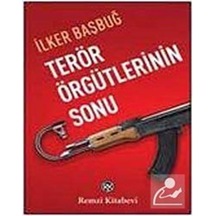 Terör Örgütlerinin Sonu - İlker Başbuğ - Remzi Kitabevi