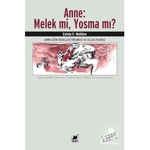 Anne: Melek Mi. Yosma Mı? / Estela V. Welldon