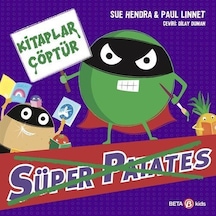 Süper Patates / Kitaplar Çöptür / Sue Hendra