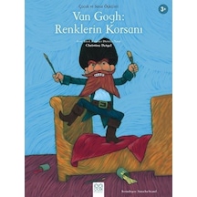 Van Gogh: Renklerin Korsanı-Çocuk ve Sanat Öyküleri - Christine Beigel - 1001 Çiçek
