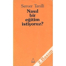 Nasıl Bir Eğitim İstiyoruz - Server Tanilli 2.el
