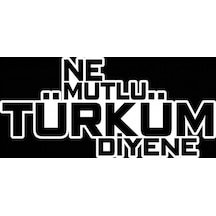 Ne Mutlu Türküm Diyene 18 Cm Beyaz Renk Sticker