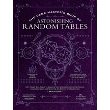 The Game Master's Book Of Astonishing Random Tables 300 Unique Ro