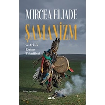 Şamanizm Ve Arkaik Esrime Teknikleri