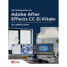 Yeni Başlayanlar İçin Adobe After Effects CC El Kitabı - Pegem Akademi Yayıncılık