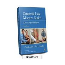 Ortopedik Fizik Muayene Testleri - Kanıta Dayalı Yaklaşım - Chad E. Cook - Pelikan Yayınları